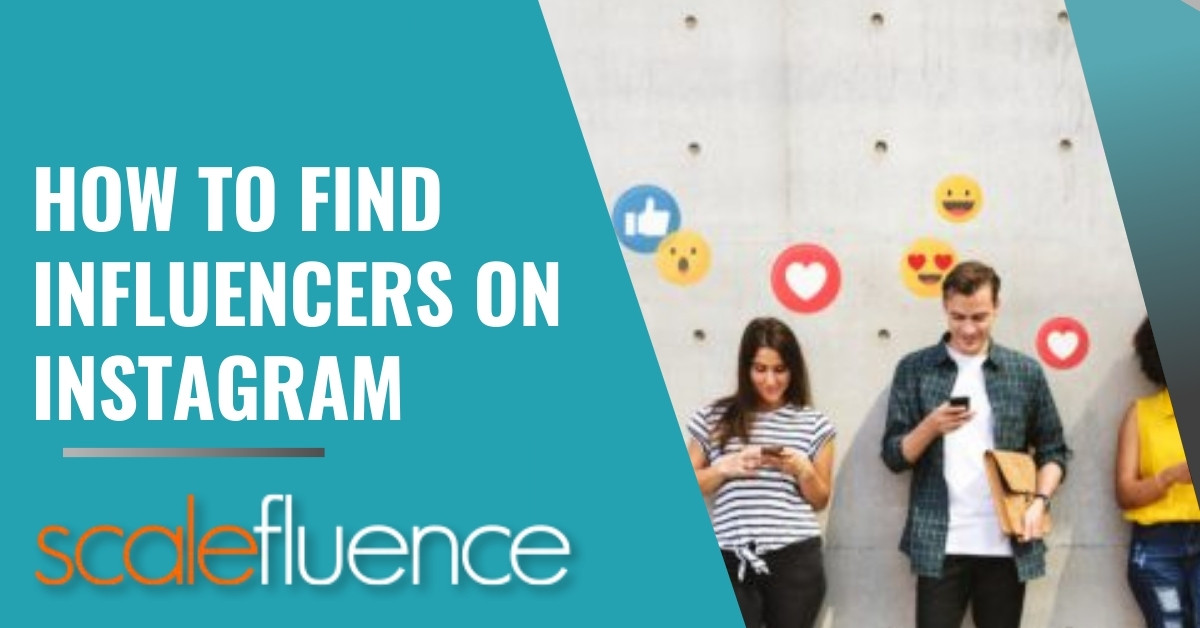 https://www.scalefluence.com/wp-content/uploads/2020/05/Scalefluence-how-to-find-influencers-on-instagram.jpg