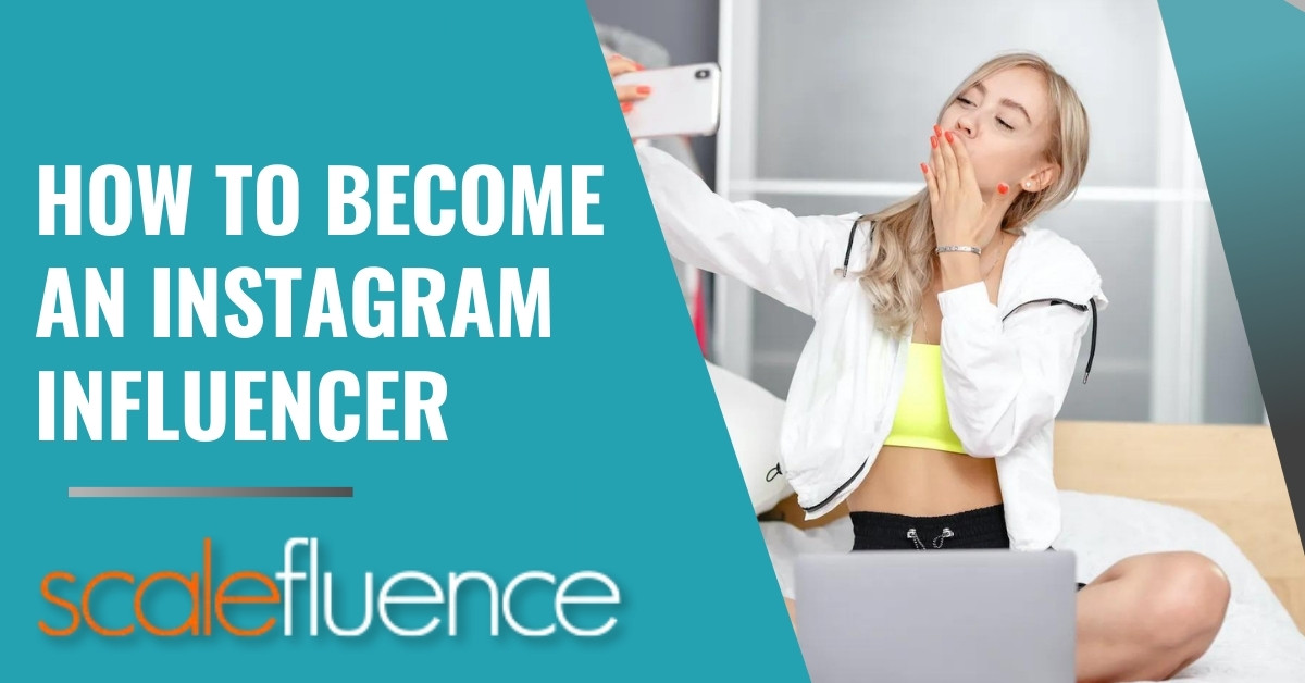 How to Become an Instagram Influencer in 2024: [15 Expert Tips]