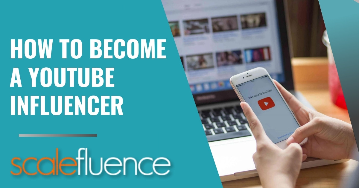 10 Proven Steps How to a YouTube Influencer in 2024
